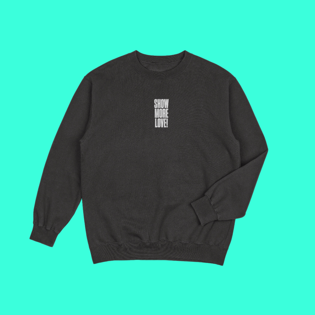 "Show More Love!" Crewneck Sweatshirt